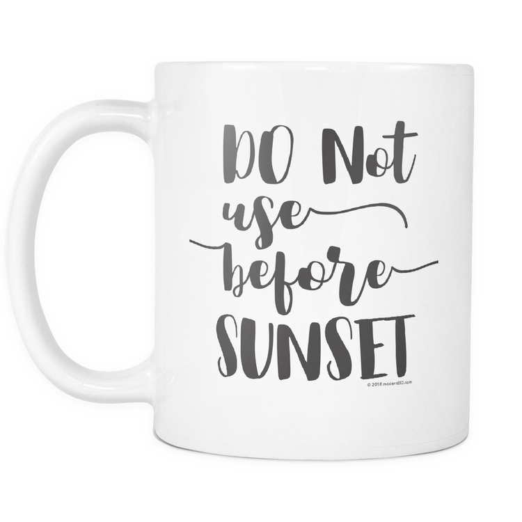 Mug- do not use before sunset