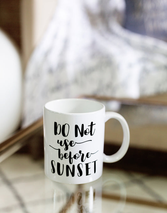 Mug- do not use before sunset