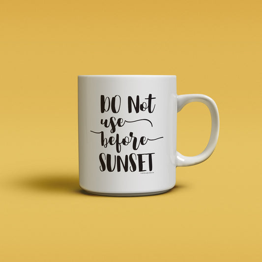 Mug- do not use before sunset